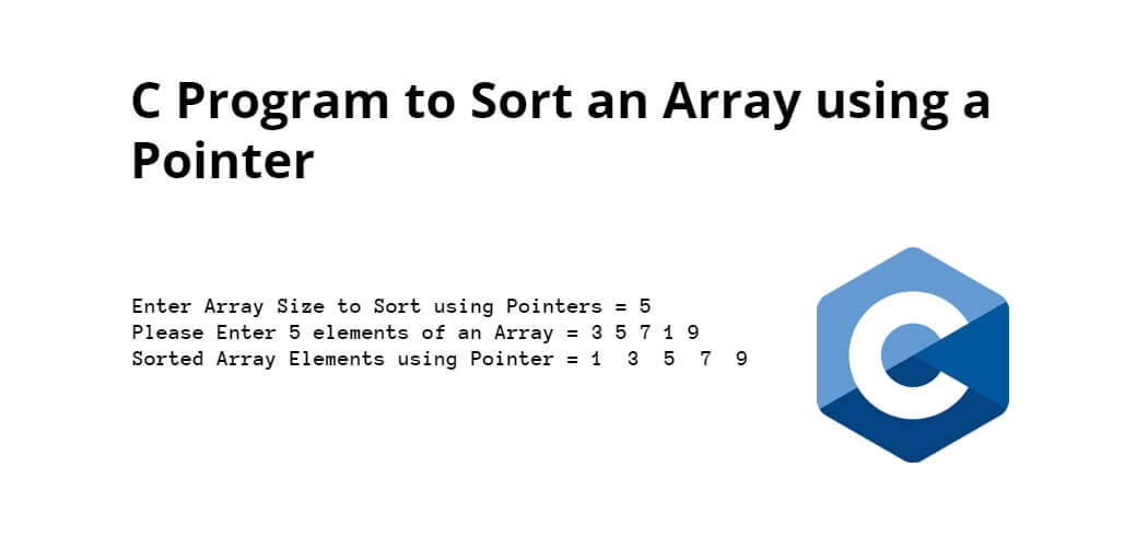 C Program To Sort An Array Using A Pointer Tuts Make