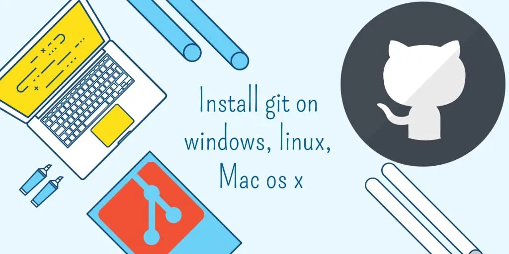 How to Install Git on Windows 11, Mac OS and Linux Ubuntu