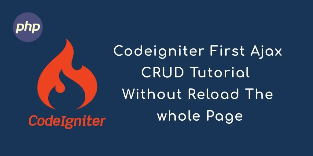 Codeigniter 3 Create First Ajax CRUD Application