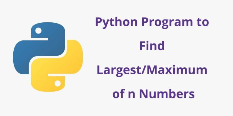 python-program-to-find-largest-maximum-of-n-numbers-tuts-make