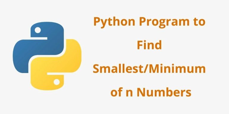 Python Program to Find Smallest/Minimum of n Numbers - Tuts Make