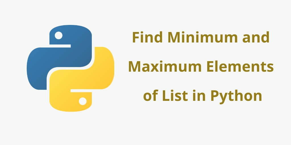 Python To Find Minimum And Maximum Elements Of List Tuts Make