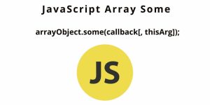 JavaScript Array some() Method - Tuts Make