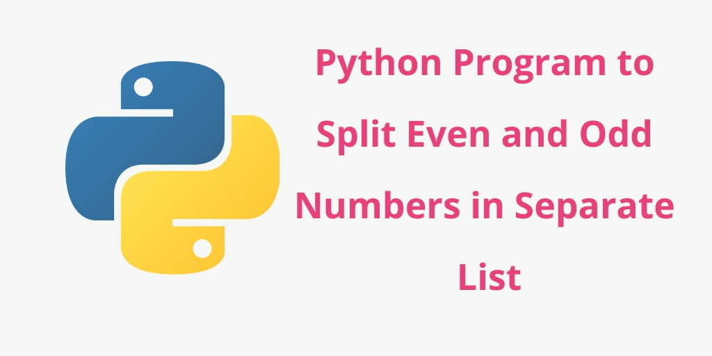 Python Programs To Split Even And Odd Numbers In Separate List Tuts Make