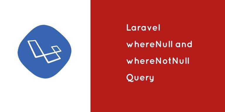 laravel-wherenull-and-wherenotnull-query-example-tuts-make