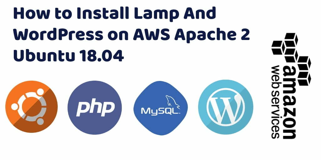 How To Install WordPress On AWS Apache 2 Ubuntu 18 0 20 0 22 04 Tuts Make