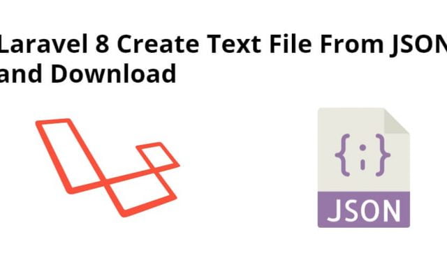 Laravel 8 Create JSON File & Download From Text
