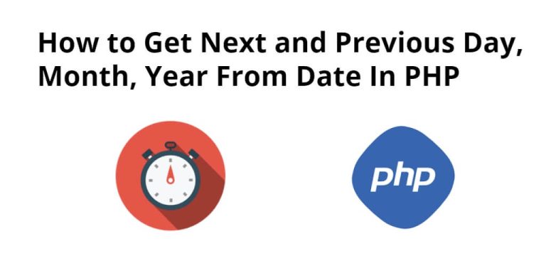 how-to-get-next-previous-day-month-year-from-date-in-php-tuts-make