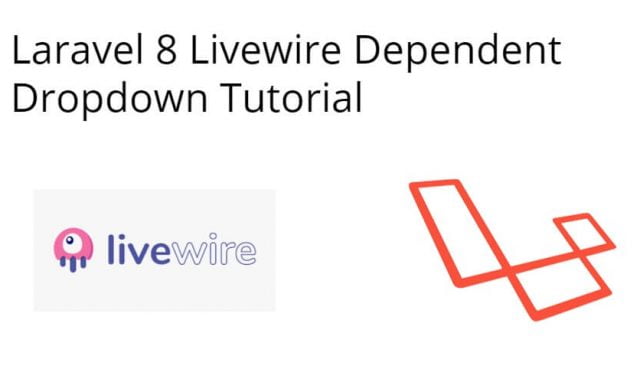 Laravel 8 Livewire Dependent Dropdown Tutorial