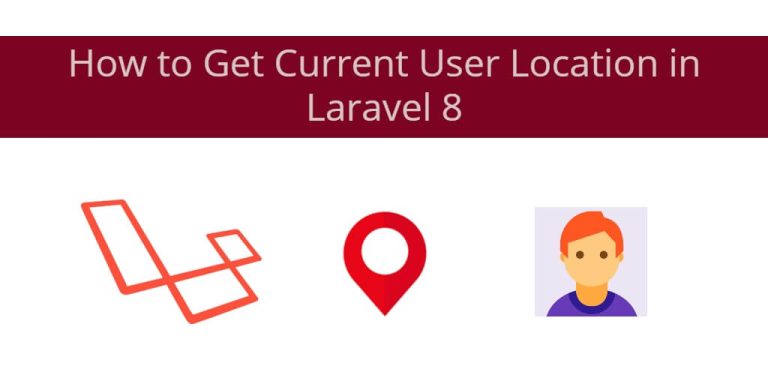 how-to-get-current-user-location-in-laravel-8-tuts-make