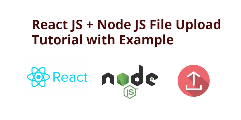 React JS Node JS File Upload Example Tuts Make