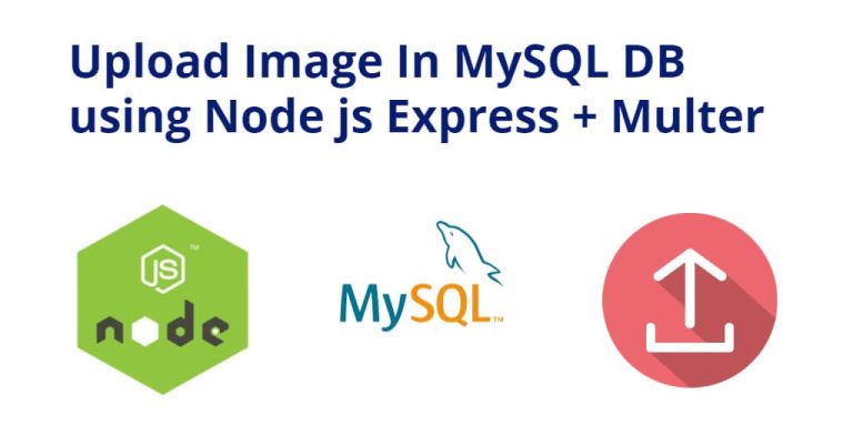 upload-save-images-in-mysql-using-node-js-express-multer-tuts-make