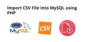 How To Import Csv File Data To Mysql Database Using Php Tuts Make
