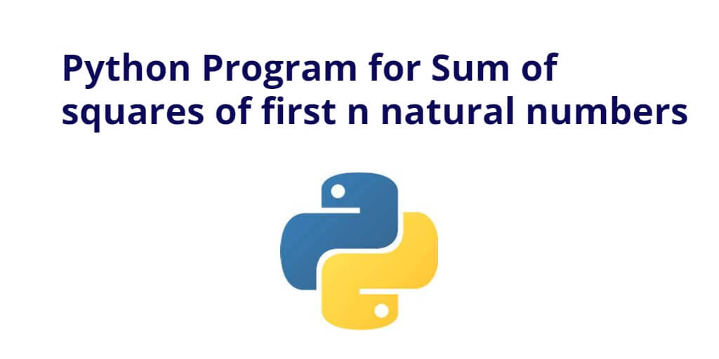 Python Program For Sum Of Squares Of First N Natural Numbers Tuts Make