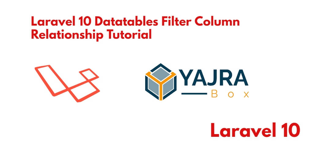 Laravel 10 Yajra DataTables Search Relationship