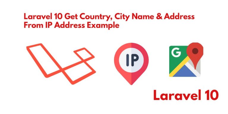 laravel-10-get-country-city-name-address-from-ip-address-tutorial