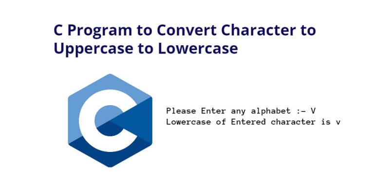 Program To Convert Uppercase Character To Lowercase In C