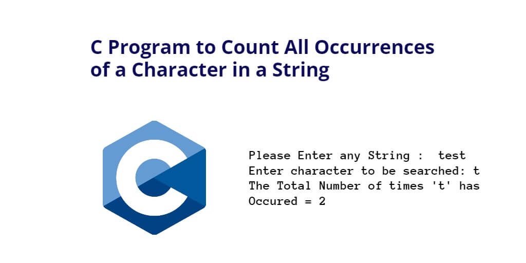 C Program To Count All Occurrences Of A Character In A String Tuts Make