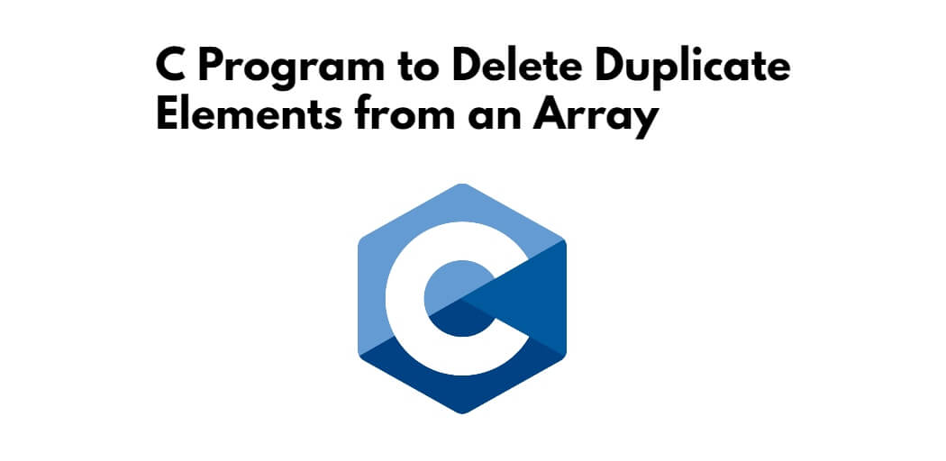 c-program-to-delete-duplicate-elements-from-an-array-tuts-make