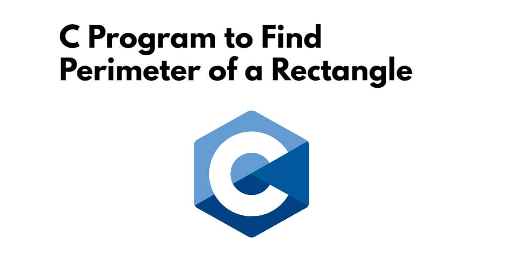 C Program to Find Perimeter of a Rectangle