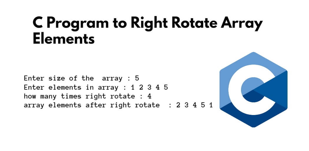 C Program To Right Rotate Array Elements - Tuts Make