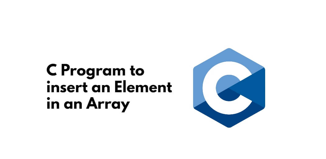 C Program to insert an Element in an Array