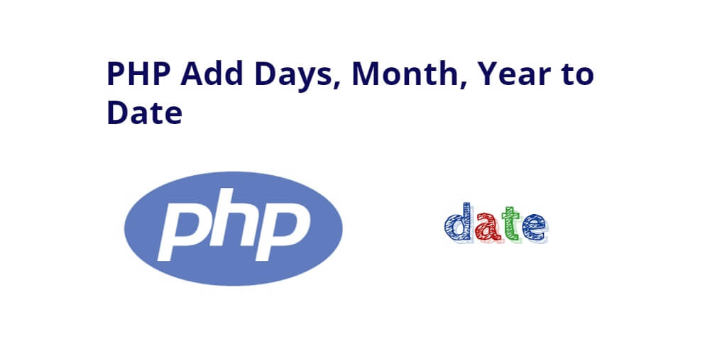 PHP Add Days Month Year To Date Tuts Make