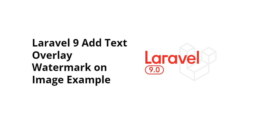 laravel-9-add-text-overlay-watermark-on-image-example-tuts-make