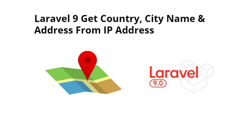 how-to-get-country-city-address-from-ip-address-laravel-9-tuts-make