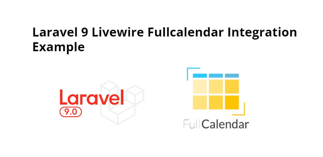 Laravel 9 Livewire Fullcalendar Integration Example Tuts Make