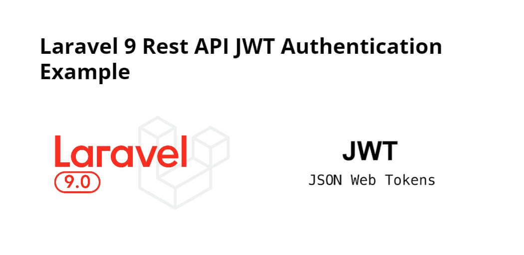 Laravel 9 Rest API JWT Authentication Example Tuts Make