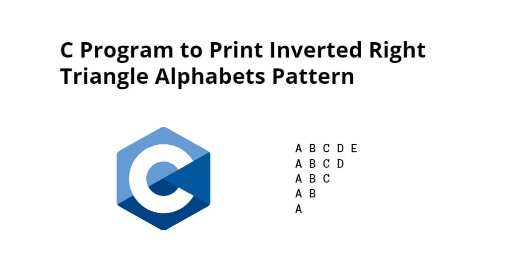 C Program to Print Inverted Right Triangle Alphabets Pattern