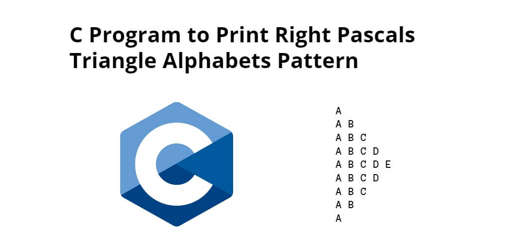 C Program to Print Right Pascals Triangle Alphabets Pattern