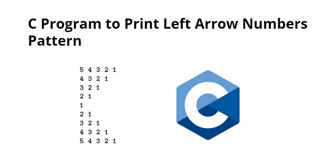 C Program to Print Left Arrow Numbers Pattern