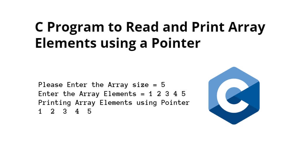 C Program to Read and Print Array Elements using a Pointer