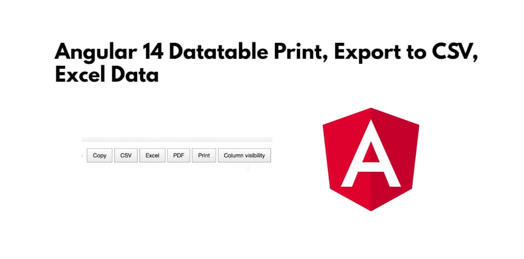 angular-14-datatable-print-export-to-csv-excel-data-tuts-make