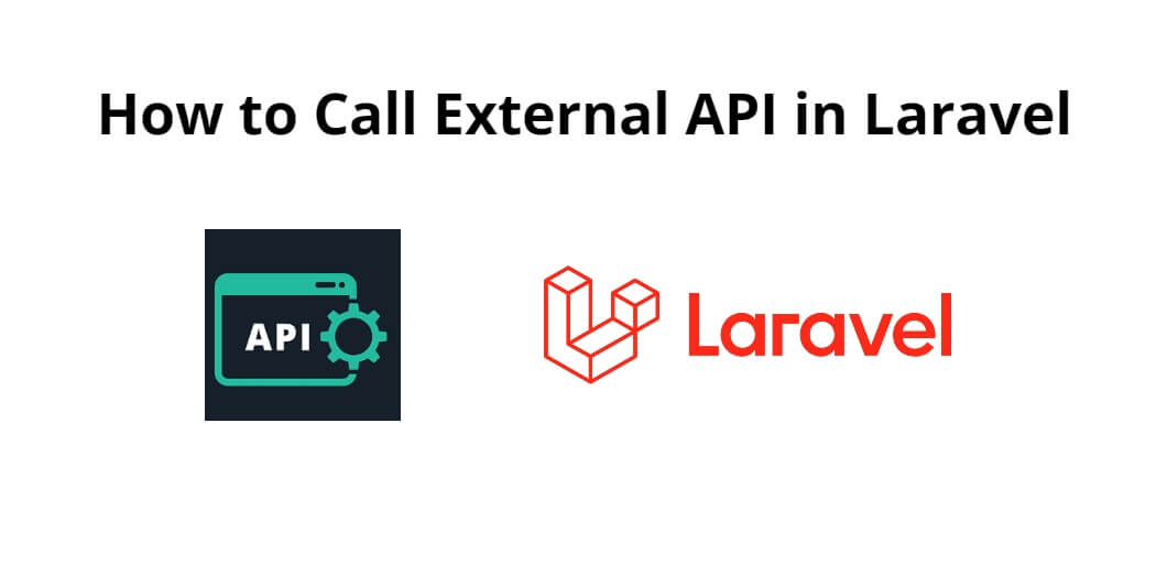 How To Call External API In Laravel Tuts Make