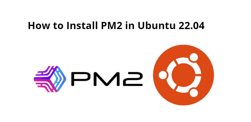 How to Install PM2 in Ubuntu 22.04