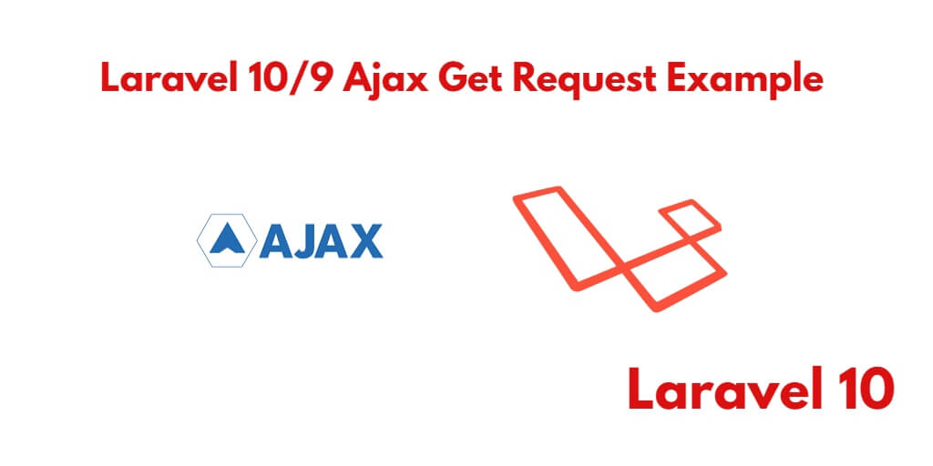 Laravel 10 Ajax Get Request Example Tuts Make