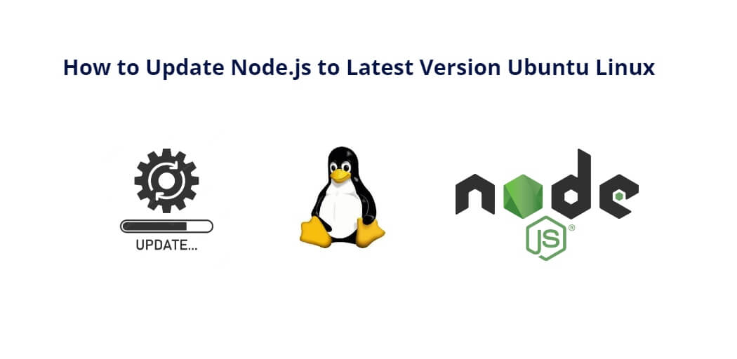 How to Update Node.js to Version [18, 20, 21 ,22] Ubuntu Terminal