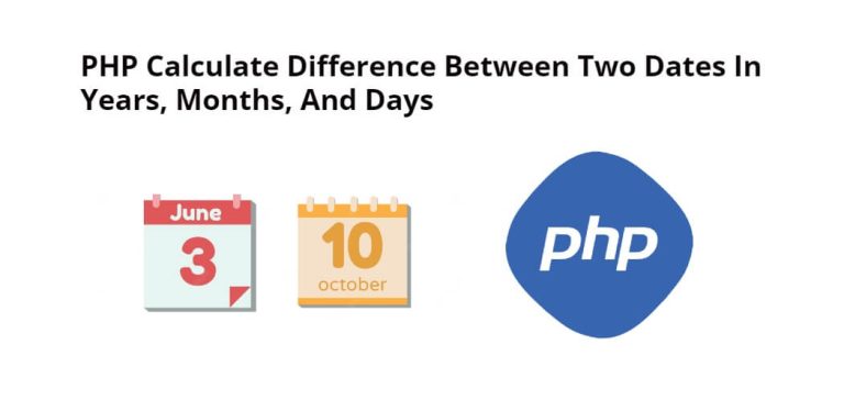 php-calculate-difference-between-two-dates-in-years-months-and-days