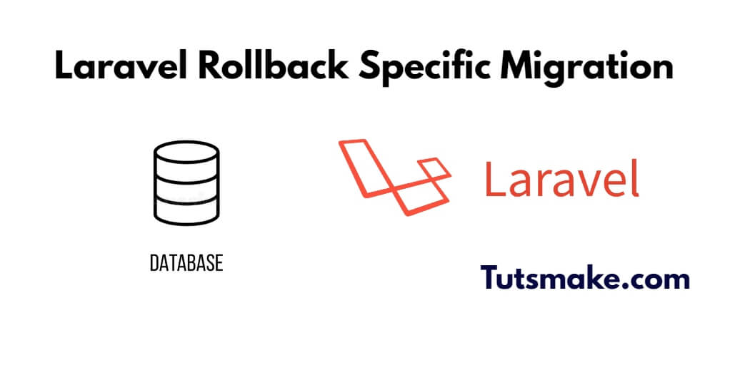 laravel-rollback-specific-migration-tuts-make