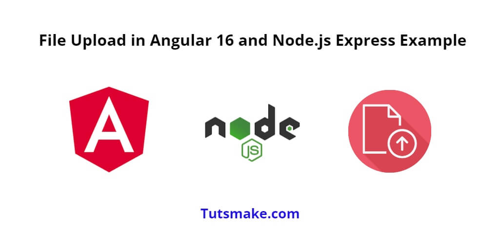 angular-16-node-js-express-file-upload-example-tutorial-tuts-make