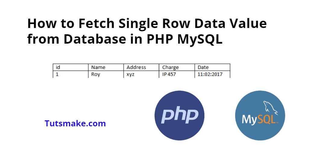 How to Fetch Single Row Data Value from Database in PHP MySQL