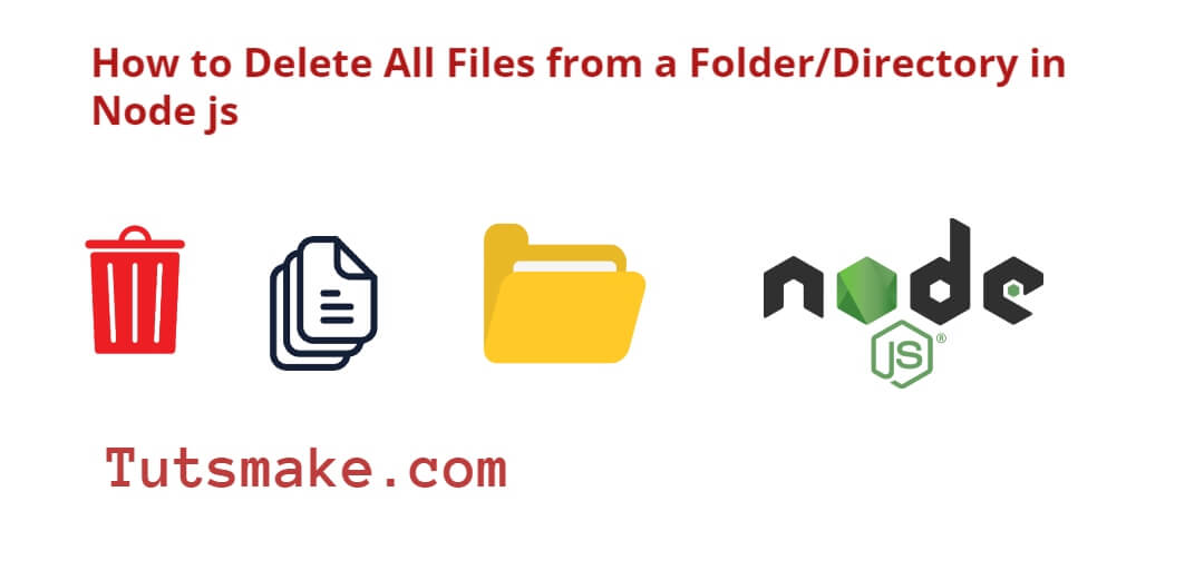 how-to-delete-all-files-in-folder-in-node-js-tuts-make