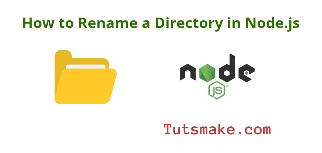 how-to-rename-a-folder-in-node-js-tuts-make