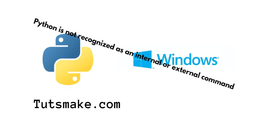 Python is not recognized as an internal or external command
