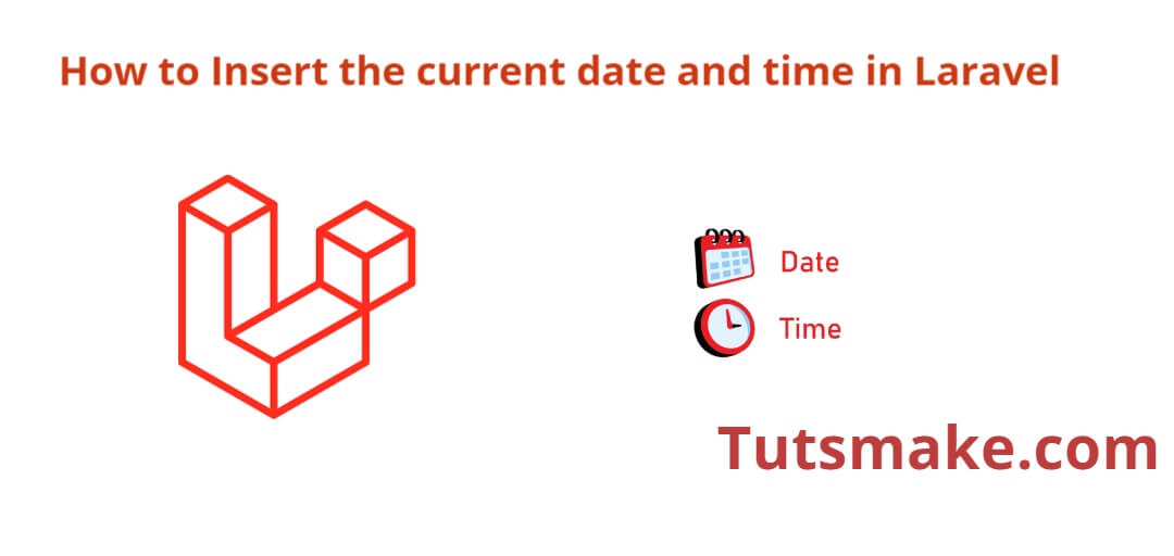 laravel-insert-current-date-time-into-database-tutorial-tuts-make