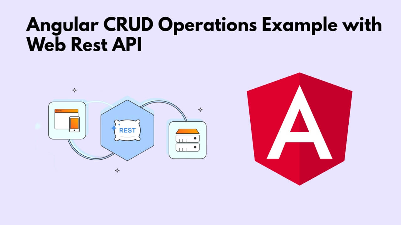 Angular 17 CRUD Operations Example with Web Rest API