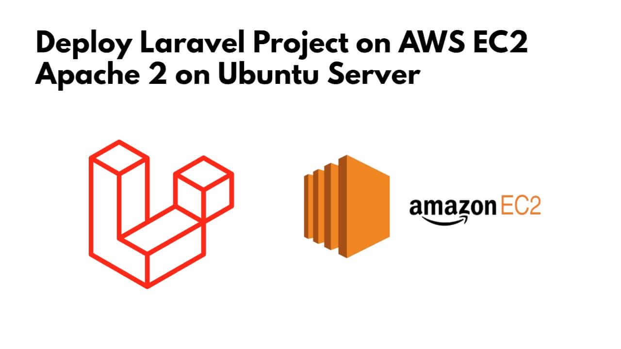 Deploy Laravel Project on AWS EC2 Apache 2 Ubuntu Server